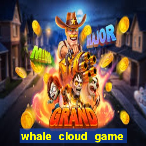 whale cloud game site oficial